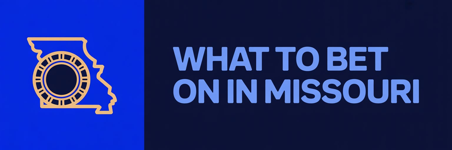 What to Bet on in Missouri